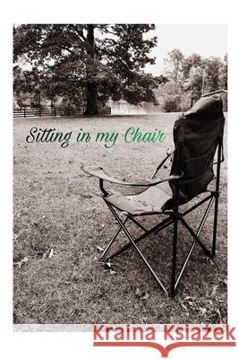 Sitting In My Chair: Life after trauma while living with disabilities. Tina Louise Milligan 9780578459950