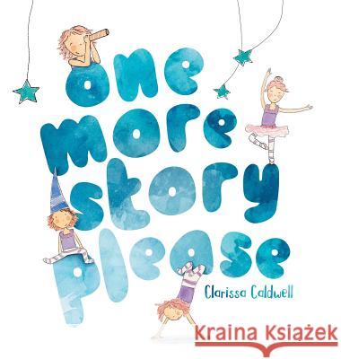 One More Story Please Clarissa Caldwell Timothy Foster Ozan Tortop 9780578461274