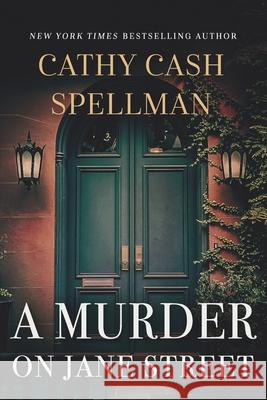 A Murder on Jane Street Cathy Cash Spellman 9780578461397