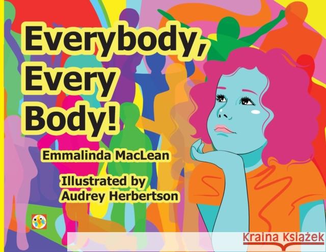 Everybody, Every Body! Emmalinda MacLean Audrey Herbertson Jill Herbertson 9780578461465 Motsee