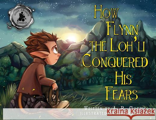 How Flynn the Loh'li Conquered His Fears A. R. Morris Rachel Sharp 9780578461830 A.R. Morris Books
