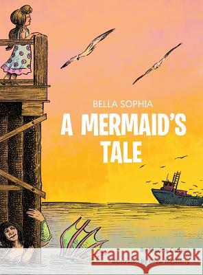 Bella Sophia A Mermaid's Tale Maxine Carlson Drew McSherry 9780578464305