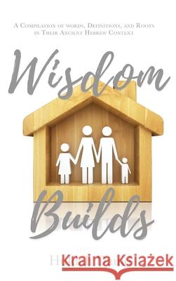 Wisdom Builds Huldah Dauid 9780578465401