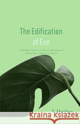 The Edification of Eve E. Maiden 9780578465708