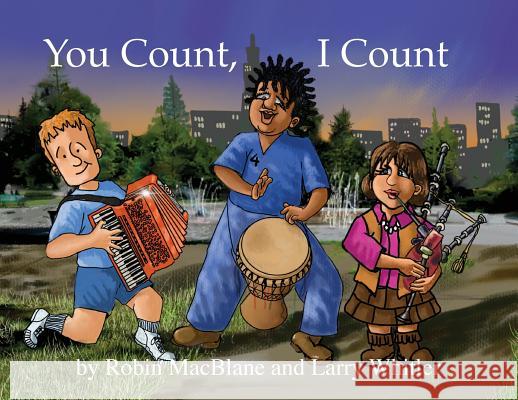 You Count, I Count: Your Life Has Purpose Robin Macblane Larry Whitler Larry Whitler 9780578465791