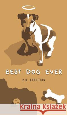 Best Dog Ever P. D. Appleton 9780578466934 Patricia Appleton