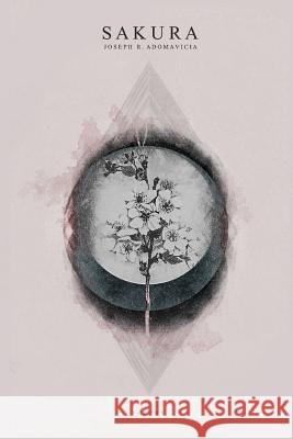 Sakura Joseph R Adomavicia   9780578471983 Joseph Robert Adomavicia