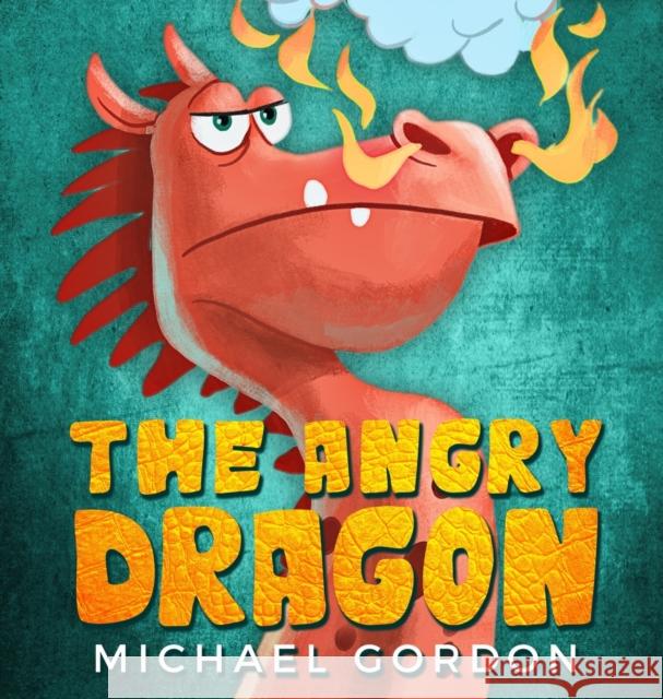 The Angry Dragon Michael Gordon   9780578472553 Kids Book Press