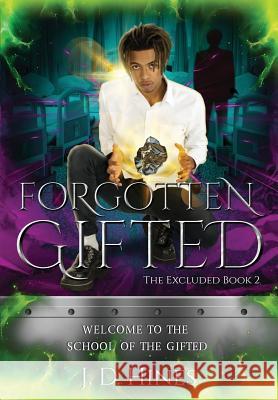 The Excluded: Forgotten Gifted J. D. Hines 9780578473413 J.D. Hines