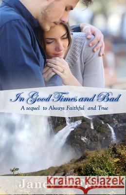 In Good Times and Bad Janet Difabio 9780578475554