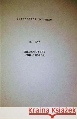 ParaNormal Romance D. Lee 9780578475837 Shadowgrams Publishing