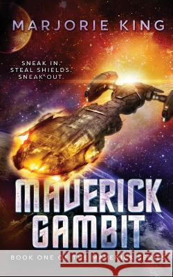 Maverick Gambit: Book One of the Maverick Series Marjorie King   9780578476650 Starscape Media, LLC