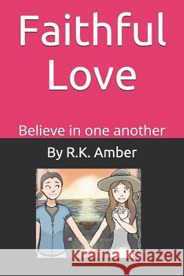 Faithful Love: Believe in one another David Pham R. K. Amber 9780578477534