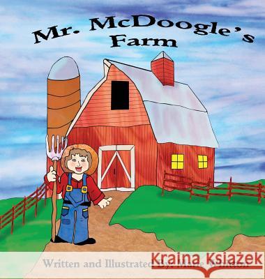 Mr. McDoogle's Farm Marie Whitton 9780578477732