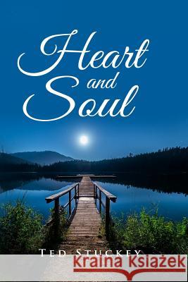 Heart and Soul Ted Stuckey 9780578480138