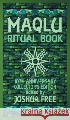 The Maqlu Ritual Book: A Pocket Companion to Babylonian Exorcisms, Banishing Rites & Protective Spells Joshua Free 9780578481333