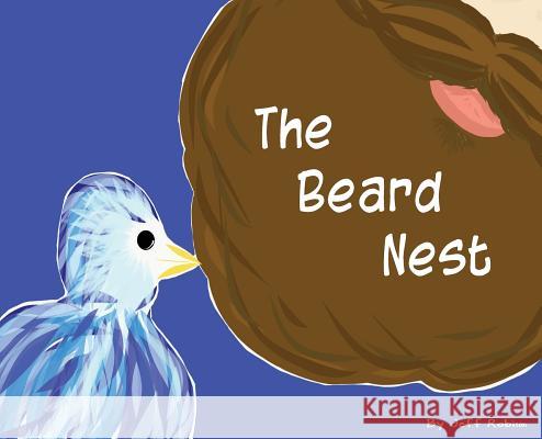 The Beard Nest Jeff Robison Jeff Robison 9780578481494 Jeffrey Robison