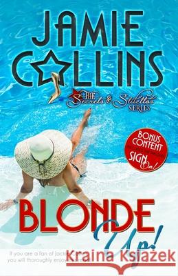 Blonde Up! Jamie Collins 9780578482224 Jamie Collins Author