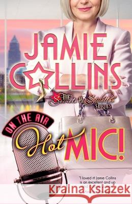 Hot Mic! Jamie Collins 9780578482279 Jamie Collins Author