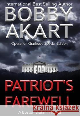 Patriot's Farewell: A Boston Brahmin Novel Bobby Akart 9780578484259 Bobby Akart Inc.