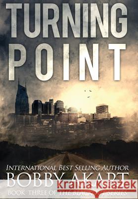 Turning Point: A Post-Apocalyptic EMP Survival Thriller Akart, Bobby 9780578486994 Bobby Akart Inc.