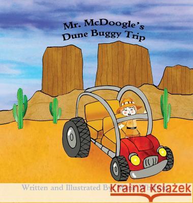 Mr. McDoogle's Dune Buggy Trip Marie Whitton 9780578488004