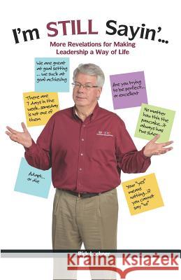 I'm Still Sayin'...: More Revelations for Making Leadership a Way of Life Rick Lochner 9780578488936 RPC Books