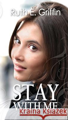 Stay With Me Griffin, Ruth E. 9780578489704 Studio Griffin