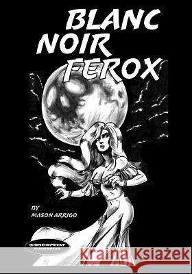 Blanc Noir Ferox Philip C. Barraga Mason Arrigo Caleb Halstead 9780578489926