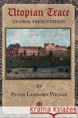 Utopian Trace Wilson, Peter Lamborn 9780578491103 Logosophia