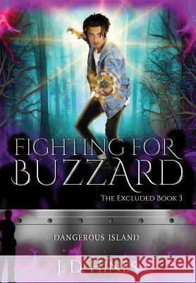 The Excluded: Fighting for Buzzard J. D. Hines 9780578493572 J.D. Hines