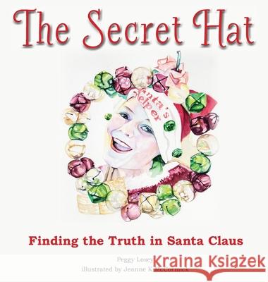 The Secret Hat Peggy Losey Jeanne K. McCormick 9780578496290