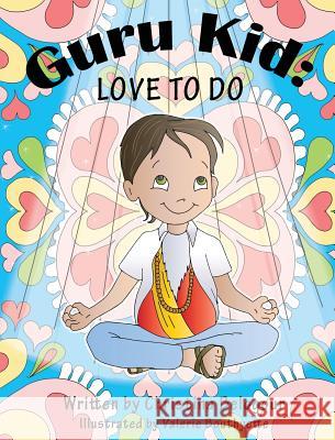 Guru Kid: Love To Do Belogour, Christina 9780578496542 Christina Belogour