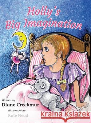 Holly's Big Imagination Diane C. Creekmur 9780578496580 Dreammaker Publications, LLC