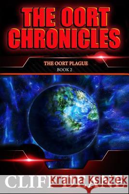 The Oort Plague: The Oort Chronicles: Book 2: A Pandemic Apocalypse Cliff Deane 9780578497327