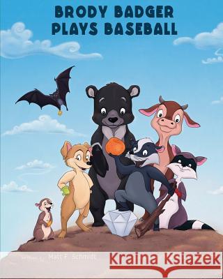 Brody Badger Plays Baseball Izabela Ciesinska Matt Schmidt 9780578499154