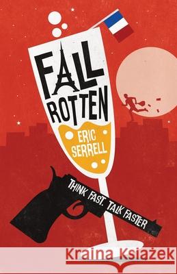 Fall Rotten Eric Serrell 9780578499499 Winding Road Press