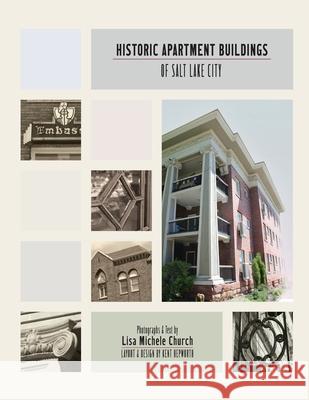 Historic Apartment Buildings of Salt Lake City Lisa Michele Church 9780578499994