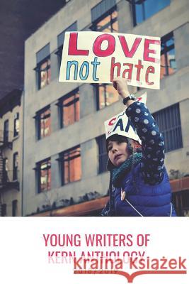 Young Writers of Kern Anthology: 2018/2019 Joan Raymond Writers Of Kern 9780578500218 Wok Press