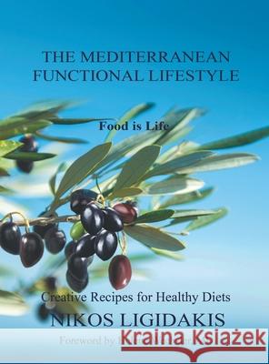 The Mediterranean Functional Lifestyle Nikos Ligidakis 9780578500331 Inkwell Books LLC