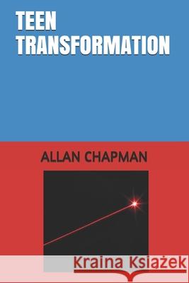 Teen Transformation Allan Westcott Chapman 9780578500553 AC Writings