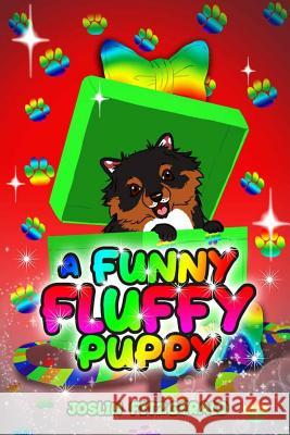 A Funny Fluffy Puppy Joslin Fitzgerald 9780578501529