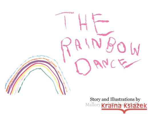 The Rainbow Dance Mallory Medlin Micheal Medlin 9780578501871 62022