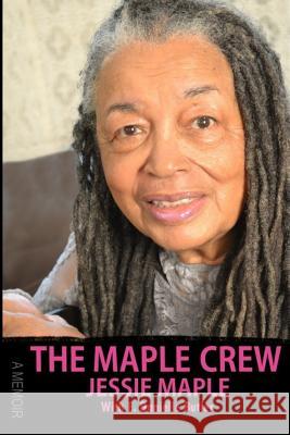 The Maple Crew: A Memoir E. Danielle Butler Leroy Patton Latonia K. Burgess 9780578502021