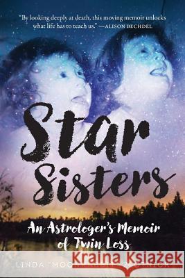 Star Sisters: An Astrologer's Memoir of Twin Loss Linda 