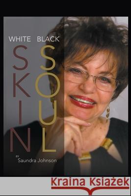 White Skin-Black Soul: A Family Book Sandra Johnson 9780578507040