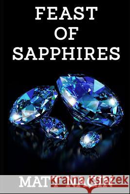 Feast Of Sapphires Matt Nagin 9780578508122