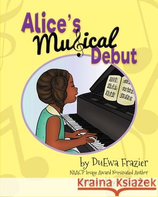 Alice's Musical Debut Duewa Frazier Nadia Salas 9780578509655 Lit Noire Publishing Children