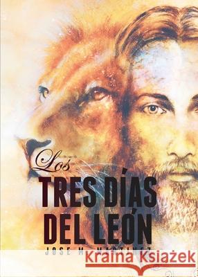 Los Tres Días del León Martinez, Jose Martin 9780578510569