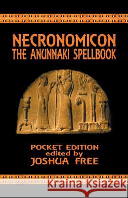 Necronomicon: The Anunnaki Spellbook (Pocket Edition) Joshua Free 9780578511931
